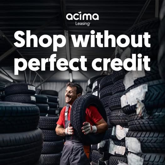 Acima Leasing shop without perfect credit tire financing poster